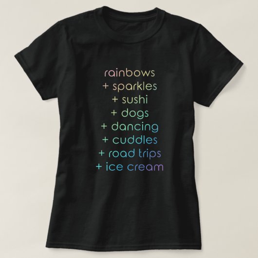 "Rainbows & Sparkles & Sushi & Dogs & Dancing" T-shirt (Design voorkant)