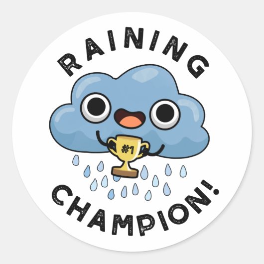 Raining Champ Funny Weather Rain Cloud Pun Ronde Sticker (Voorkant)