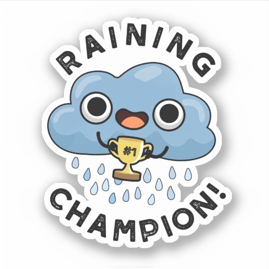 Raining Champ Funny Weather Rain Cloud Pun Sticker (Voorkant)