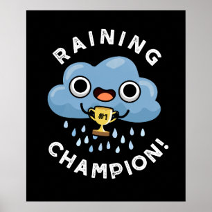 Raining Champ Grappig weer Regen Cloud Pun Dark BG Poster