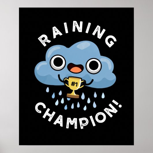 Raining Champ Grappig weer Regen Cloud Pun Dark BG Poster (Voorkant)