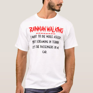 RAINMAN sterft terwijl hij slaapt..... T-shirt