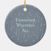 Rainy Day Message "Friendship Weathers All" Aangep Keramisch Ornament (Achterkant)