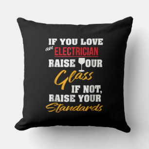 Raise Glass Funny Apprentice Electrice Wife Pap Kussen