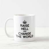 RAISE HELL AND CHANGE THE WORLD.png Koffiemok (Links)
