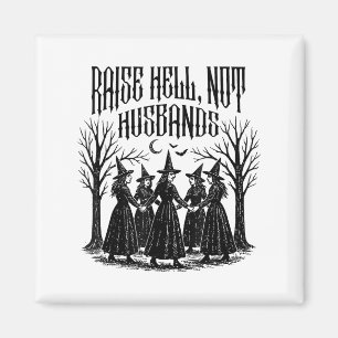 Raise Hell Not Husbands Feministische Hekserij Hal Magneet