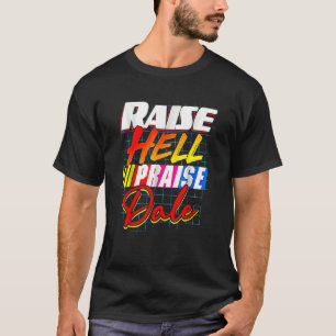 Raise Hell Pgroet Dale  T-shirt