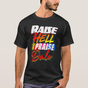 Raise Hell Pgroet Dale  T-shirt