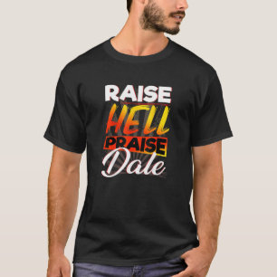 Raise Hell Phoogtij Dale Car T-shirt