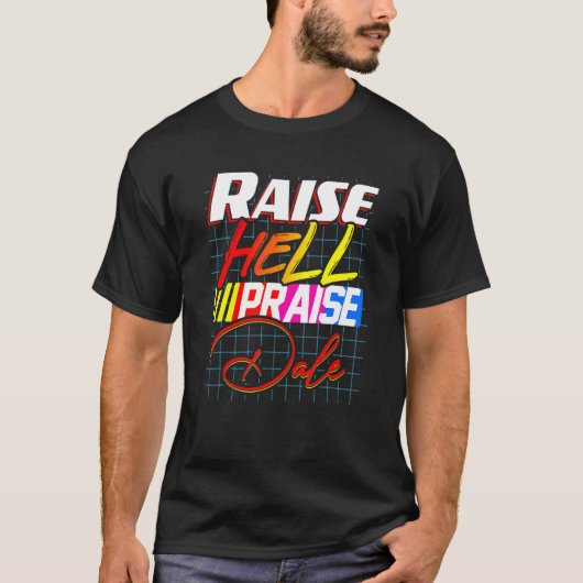 Raise Hell Praise Dale Vintage 1 T-shirt (Voorkant)