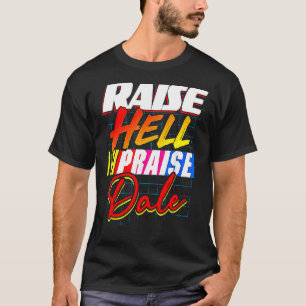 Raise Hell Praise Dale Vintage 1 T-shirt