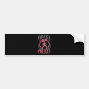 Raise The Bar - Vrouwen Gewichtheffen Motivatie Bumpersticker