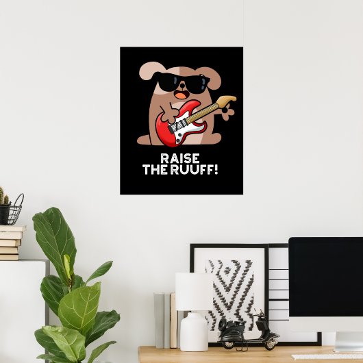 Raise the Ruuf Funny Dog Pun Dark BG Poster (Thuiskantoor)