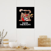Raise the Ruuf Funny Dog Pun Dark BG Poster (Keuken)