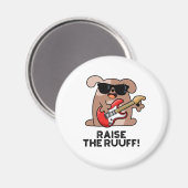 Raise the Ruuf Funny Dog Pun Magneet (Voorkant / Achterkant)