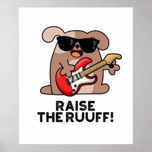 Raise the Ruuf Funny Dog Pun Poster