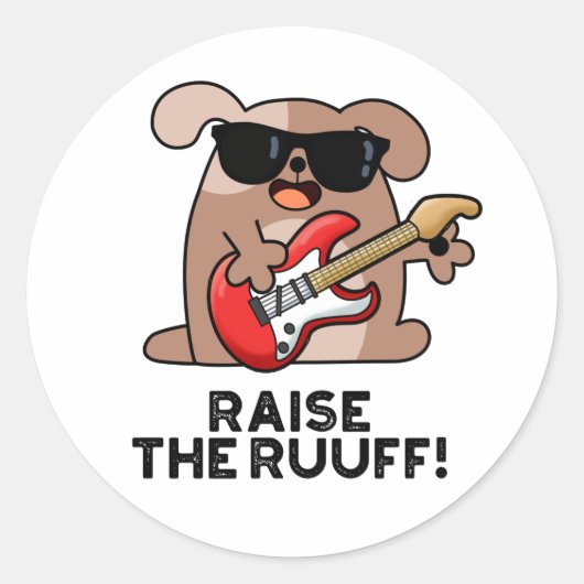 Raise the Ruuf Funny Dog Pun Ronde Sticker (Voorkant)
