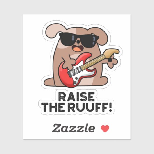 Raise the Ruuf Funny Dog Pun Sticker (Vel)
