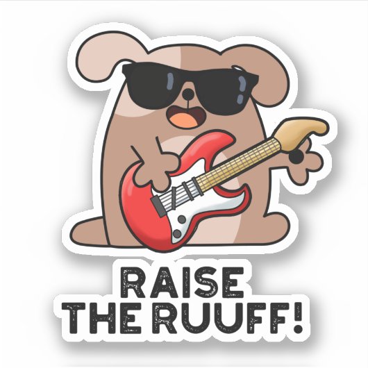 Raise the Ruuf Funny Dog Pun Sticker (Voorkant)