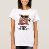 Raise the Ruuf Funny Dog Pun T-shirt (Voorkant)
