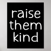 Raise Them Kind, Insrational, Motivational Quotes Poster (Voorkant)