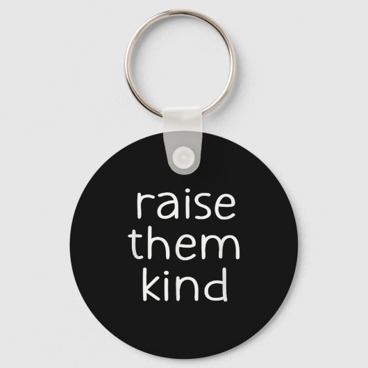 Raise Them Kind, Insrational, Motivational Quotes  Sleutelhanger (Voorkant)