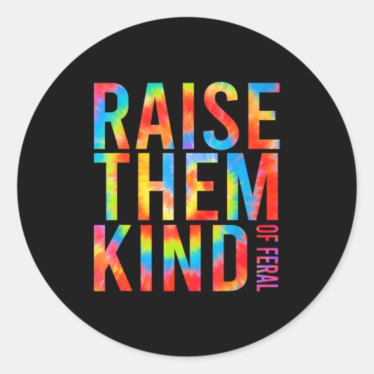 Raise Them Kind Of Feral Funny Quote  Ronde Sticker (Voorkant)