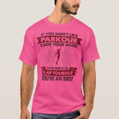 Raise Your Hand Slap Yourself - Hobby Funny Parkou T-shirt (Voorkant)