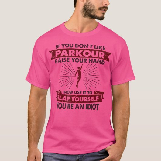Raise Your Hand Slap Yourself - Hobby Funny Parkou T-shirt (Voorkant)