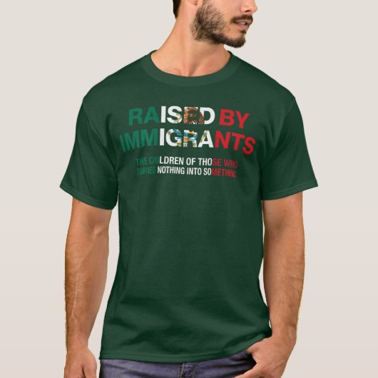 Raised by Immigrants Meican American Pride on Back T-shirt (Voorkant)