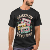 Raised On 90's Country Music Retro Cette Design  T-shirt (Voorkant)