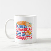 Raised On Cuban Bread And Croquetas Cuba Flag Cuba Koffiemok (Links)