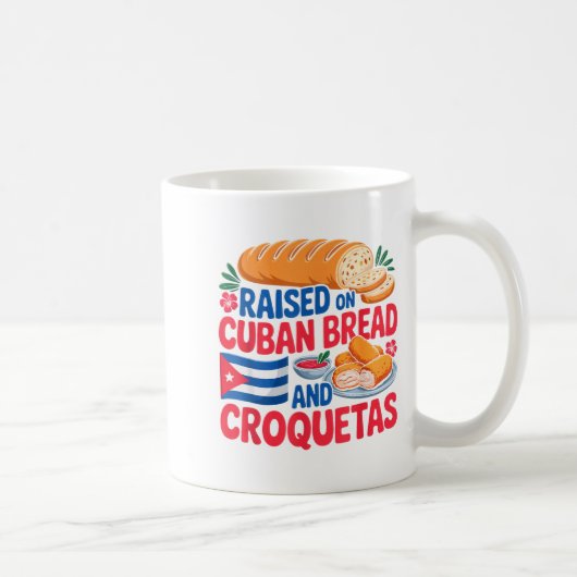 Raised On Cuban Bread And Croquetas Cuba Flag Cuba Koffiemok (Rechts)