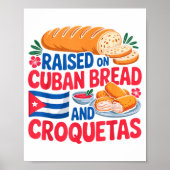 Raised On Cuban Bread And Croquetas Cuba Flag Cuba Poster (Voorkant)