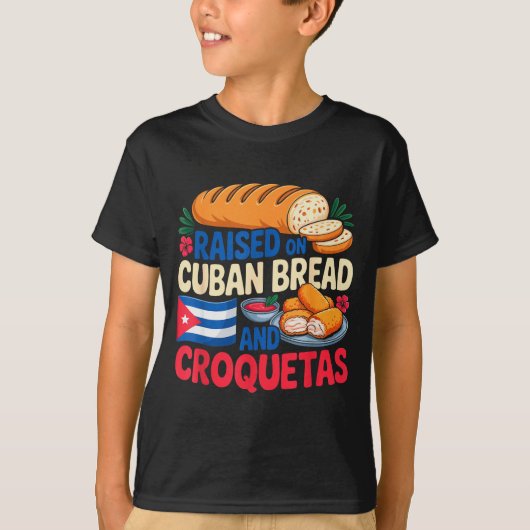 Raised On Cuban Bread And Croquetas Cuba Flag Cuba T-shirt (Voorkant)