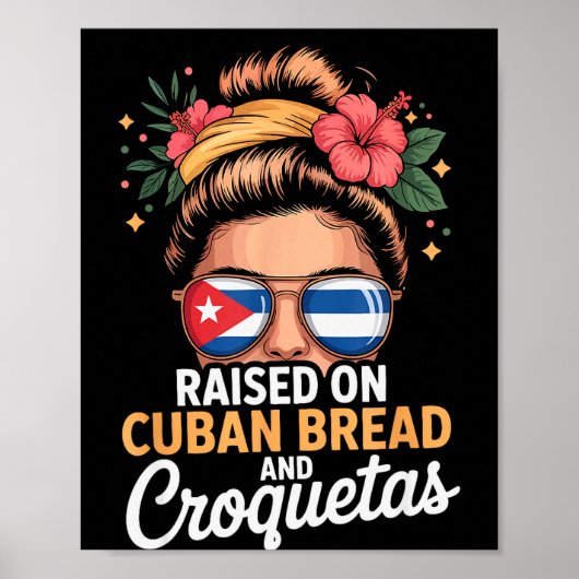 Raised On Cuban Bread And Croquetas Messy Bun Cuba Poster (Voorkant)