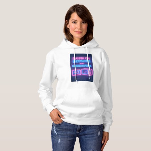 Raised on mixtapes and microwaves hoodie (Voorkant volledig)