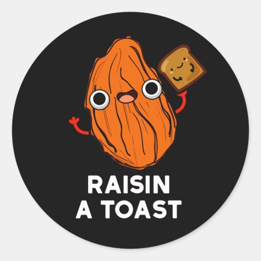 Raisin a Toast Funny Food Pun Dark BG Ronde Sticker (Voorkant)