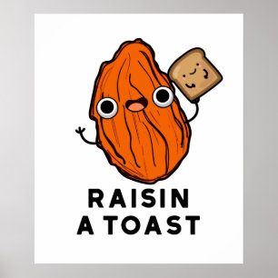 Raisin a Toast Funny Food Pun Poster