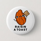 Raisin a Toast Funny Food Pun Ronde Button 5,7 Cm (Voorkant)