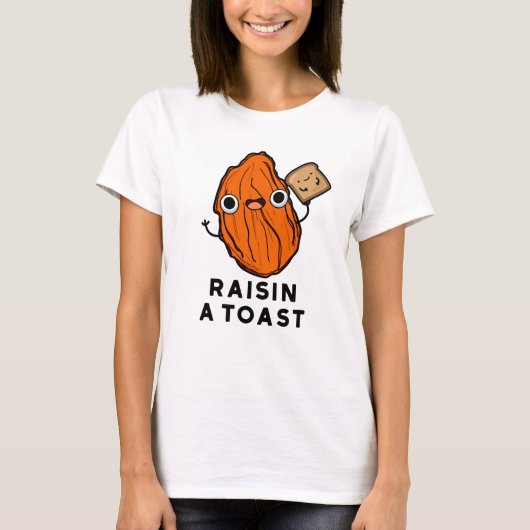 Raisin a Toast Funny Food Pun T-shirt (Voorkant)