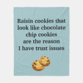 Raisin Cookies lijken op Choc Chip Trust Issues Fleece Deken (Voorkant)
