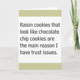RAISIN COOKIES THAT LOOK LIKE CHOCOLATE CHIPS ARE KAART