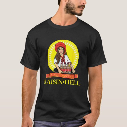 Raisin Hell Funny Beer Lover Gift T-shirt (Voorkant)