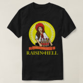 Raisin Hell Funny Beer Lover Gift T-shirt (Design voorkant)