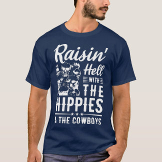 Raisin Hell Met De Hippies De Cowboys Muziek T-shirt