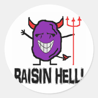 Raisin Hell Ronde Sticker