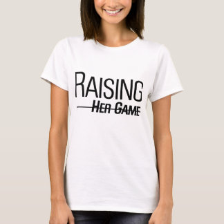 Raising Her Game T-shirt voor witte vrouwen
