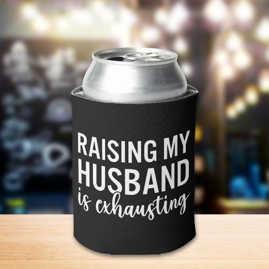 Raising my Husband is Exhausting Funny Wife Blikjeskoeler