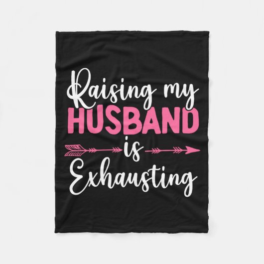 Raising My Husband Is Exhausting Funny Wife  Fleece Deken (Voorkant)